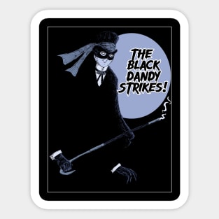 The Black Dandy Strikes Sticker